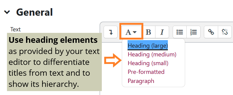 Description: Partial Moodle screenshot of the text editor dialogue. The editor contains text and a heading has been selected. From the toolbar at the top, the i headings style icon dropdown is highlighted. The resulting dropdown menu (heading large, heading medium, heading small, pre-formatted, paragraph) options are highlighted. Text in the image: Use headings elements as provided by your text editor to differentiate titles from text and to show its hierarchy. 
